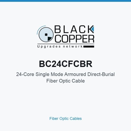 BlackCopper BC24CFCBR 24-Core Single Mode Armoured Direct-Burial Fiber Optic Cable