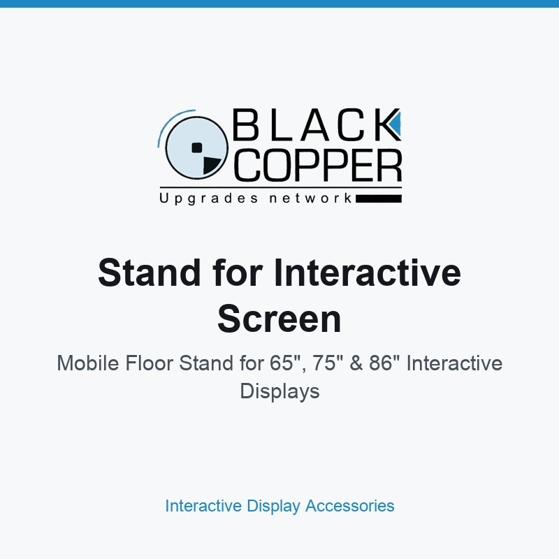 BlackCopper Stand for Interactive Screen Mobile Floor Stand for 65", 75" & 86" Interactive Displays