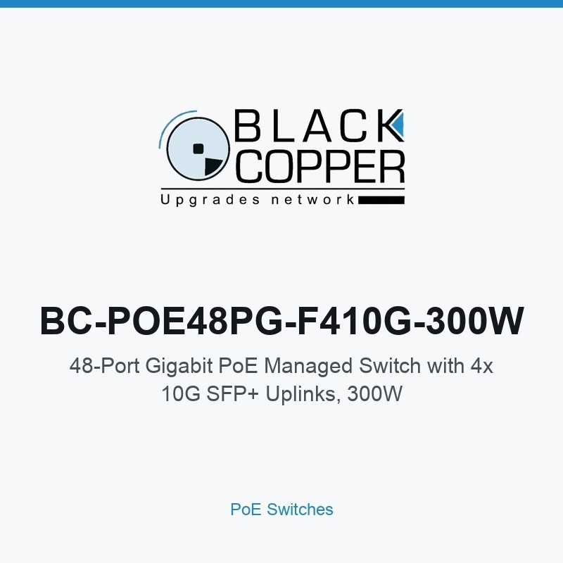 BlackCopper BC-POE48PG-F410G-300W 48-Port Gigabit PoE Managed Switch with 4x 10G SFP+ Uplinks, 300W