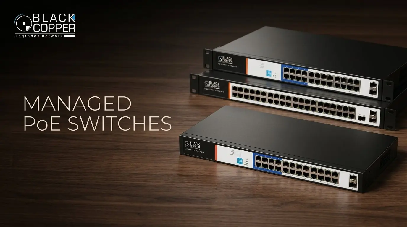 BlackCopper Managed PoE Switches